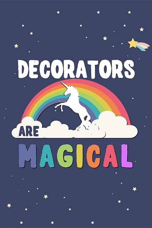 Decorators Are Magical Journal Notebook: Blank Lined Ruled for Writing 6x9 120 Pages (Paperback)