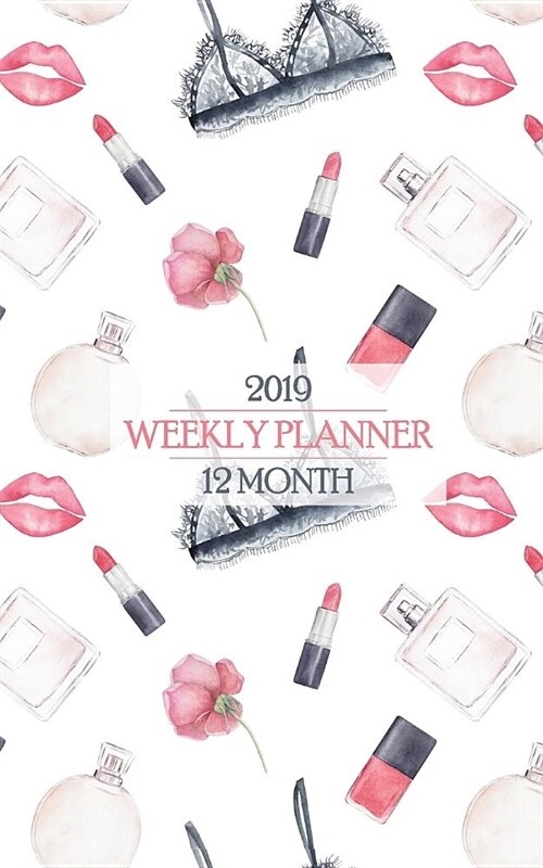 2019 Weekly Planner: Beauty Lovers This Pretty Purse Sized Planner Will Get Your Schedule on Track So You Can Focus on Perfecting Your Styl (Paperback)