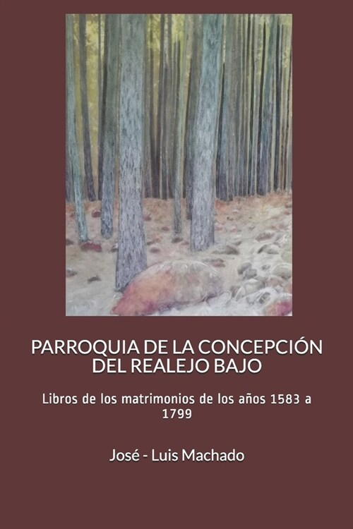 Parroquia de la Concepci? del Realejo Bajo: Libros de los matrimonios de los a?s 1583 a 1799 (Paperback)