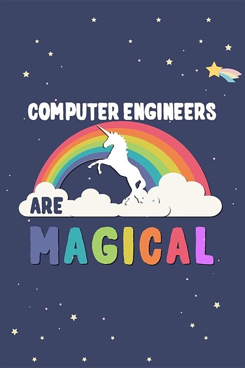 Computer Engineers Are Magical Journal Notebook: Blank Lined Ruled for Writing 6x9 120 Pages (Paperback)