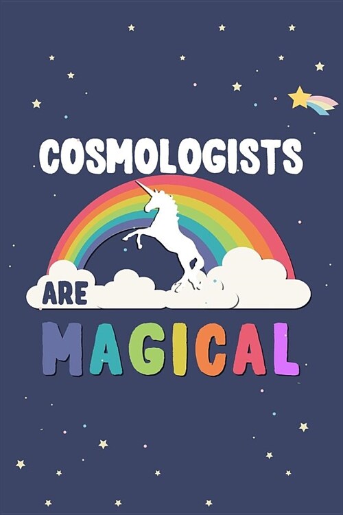 Cosmologists Are Magical Journal Notebook: Blank Lined Ruled for Writing 6x9 120 Pages (Paperback)