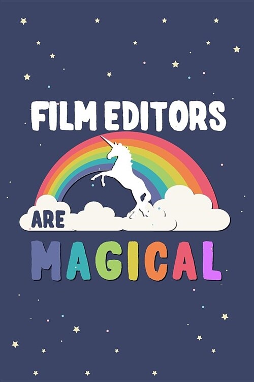 Film Editors Are Magical Journal Notebook: Blank Lined Ruled for Writing 6x9 120 Pages (Paperback)