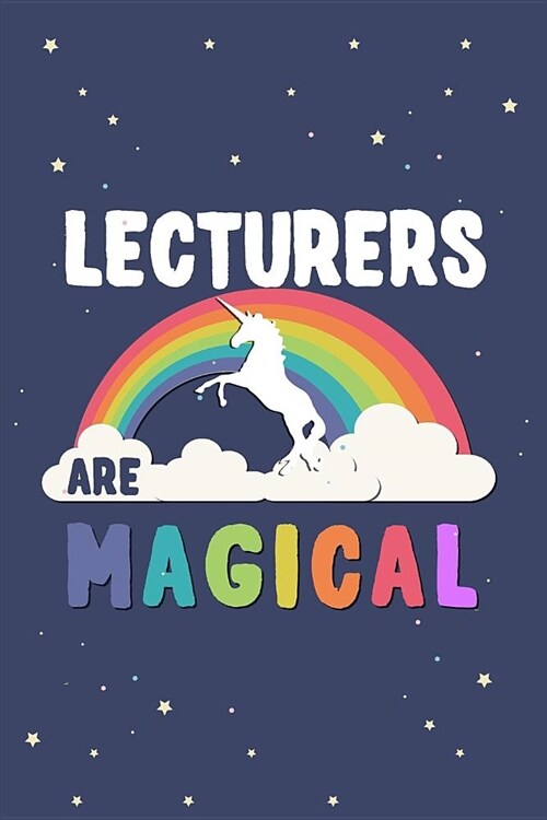 Lecturers Are Magical Journal Notebook: Blank Lined Ruled for Writing 6x9 120 Pages (Paperback)