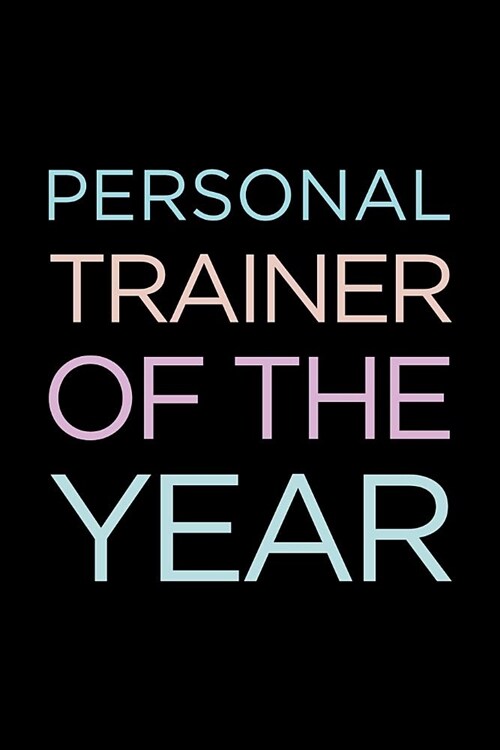 Personal Trainer Journal: Blank Lined PT Notebook: Personal Trainer of the Year (Paperback)