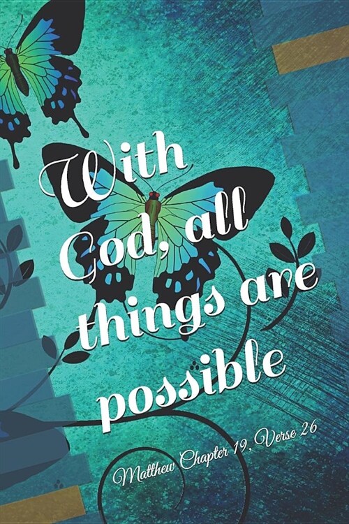 With God, All Things Are Possible, Matthew Chapter 19, Verse 26: Blank Journal for Christian Women to Write In, 6 X 9, Perfect Bound, 100 Ruled Pages (Paperback)