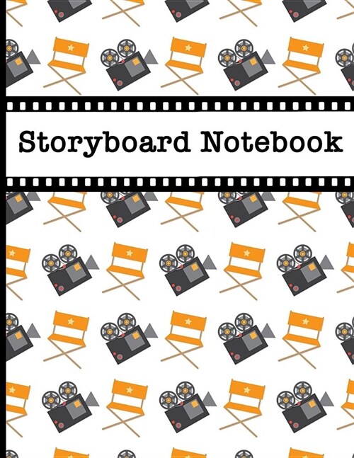Storyboard Notebook: Filmmaker 16:9 Notebook with Camera & Directors Chair Design to Sketch and Write Out Scenes with Easy-To-Use Template (Paperback)