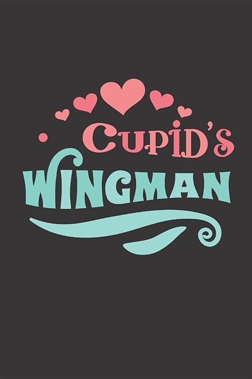 Cupids Wingman: Blank Line Journal (Paperback)