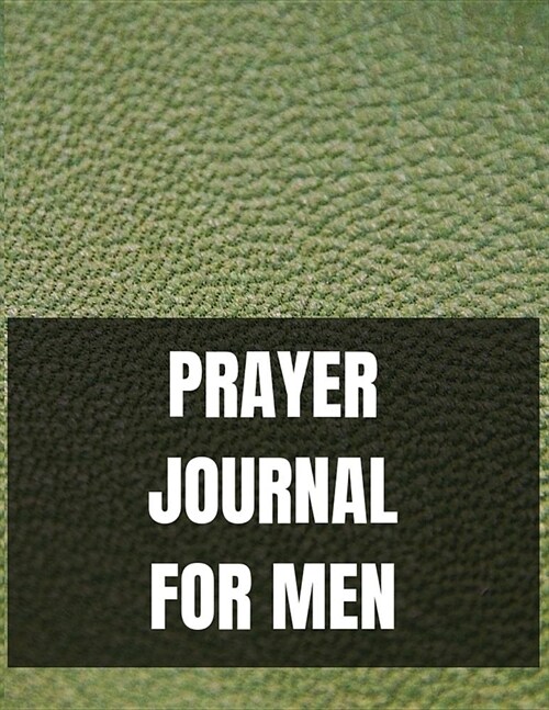 Prayer Journal for Men: Bible Journaling Techniques to Express Your Faith for Everyday Life (Paperback)