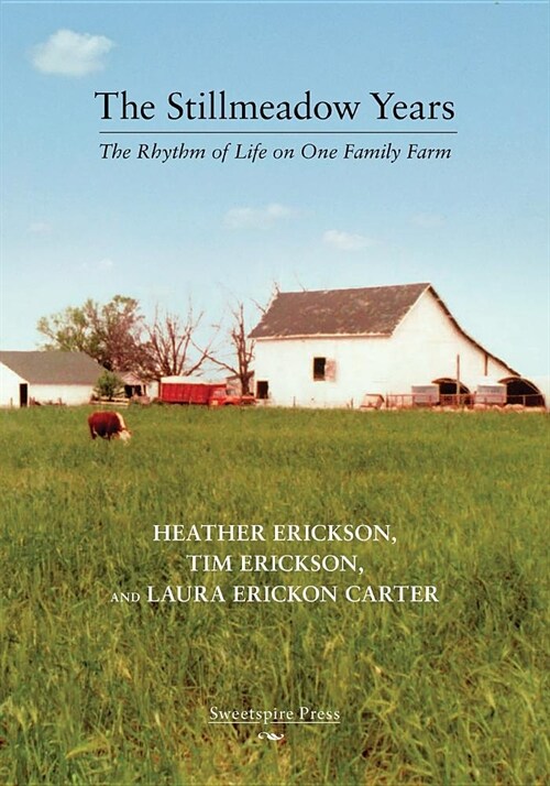 The Stillmeadow Years: The Rhythm of Life on One Family Farm (Paperback)