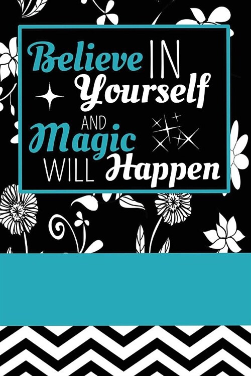 Believe in Yourself and Magic Will Happen: Blank Lined Journal Notebook Diary (6 X 9) (Paperback)