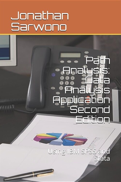 Path Analysis: Data Analysis Application: Second Edition - Using IBM SPSS and Stata (Paperback)