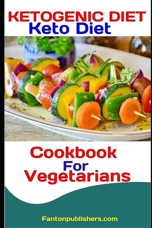 Ketogenic Diet: Keto Diet Cookbook for Vegetarians (Paperback)