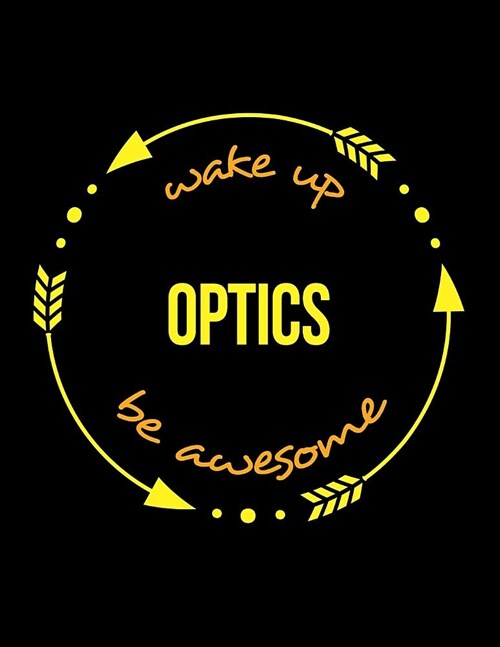 Wake Up Optics Be Awesome Gift Notebook for a Spectacle Frame Maker, Wide Ruled Journal (Paperback)