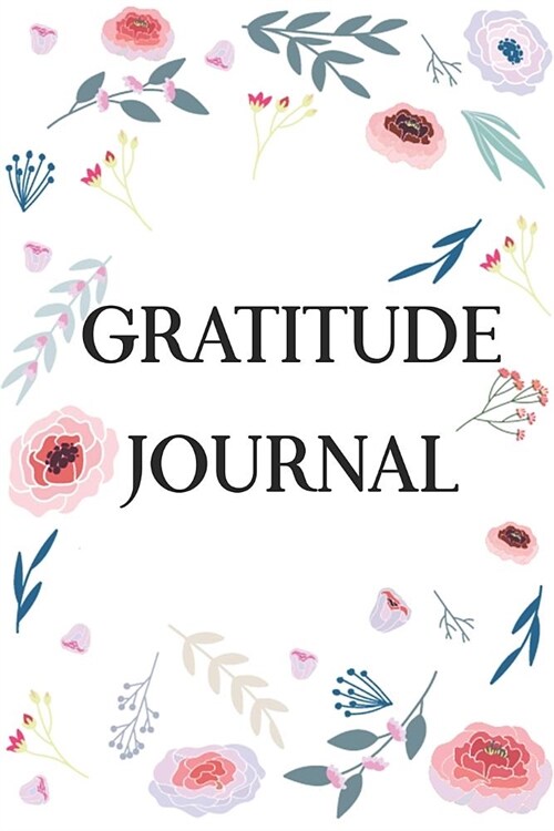 Gratitude Journal: Personalized Gratitude Journal, Happiness Journal, Book for Mindfulness Reflection Thanksgiving, Great Self Care Gift (Paperback)