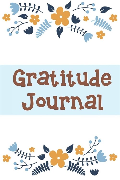 Gratitude Journal: Personalized Gratitude Journal, Happiness Journal, Book for Mindfulness Reflection Thanksgiving, Great Self Care Gift (Paperback)