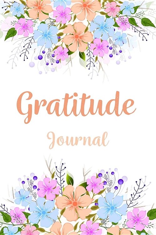 Gratitude Journal: Today I Am Grateful For..., Happiness Journal, Book for Mindfulness Reflection Thanksgiving (Paperback)