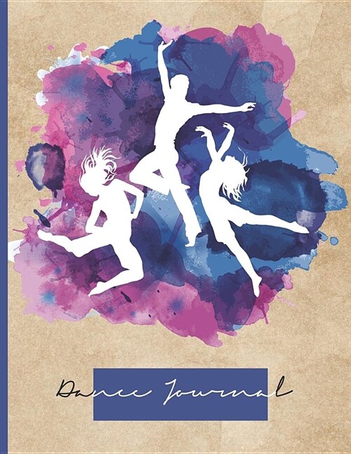 Dance Journal: Dancers Logbook Planner Notepad Workbook; Book for Writing Weekly Goals Warmups Lessons Practice Dancing Routines; Per (Paperback)
