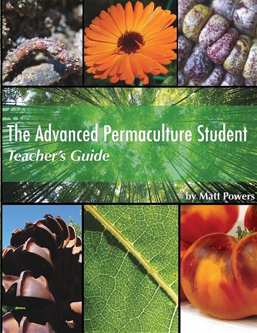 The Advanced Permaculture Student Teachers Guide (Paperback)