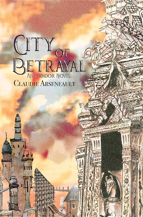 City of Betrayal: An Isandor Novel (Paperback)