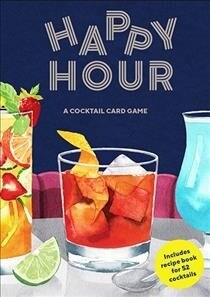 Happy Hour : A Cocktail Card Game (Cards)