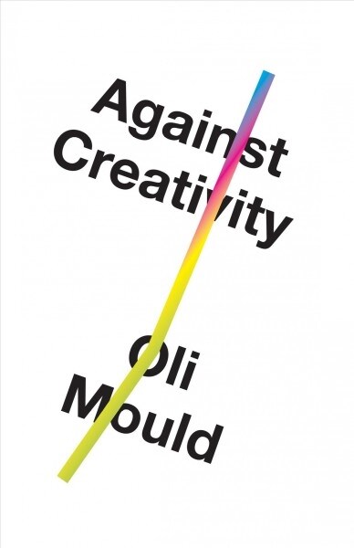 Against Creativity (Paperback)