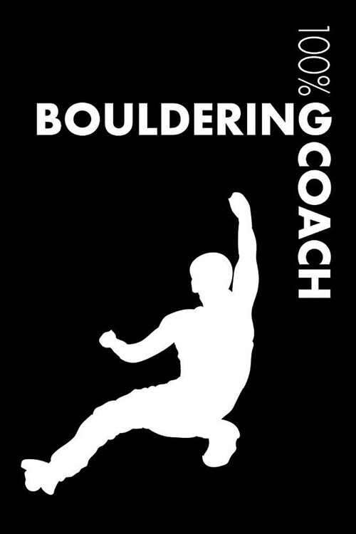 Bouldering Coach Notebook: Blank Lined Bouldering Journal for Coach and Climber (Paperback)