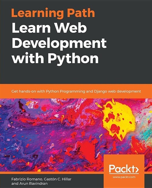 Learn Web Development with Python : Get hands-on with Python Programming and Django web development (Paperback)