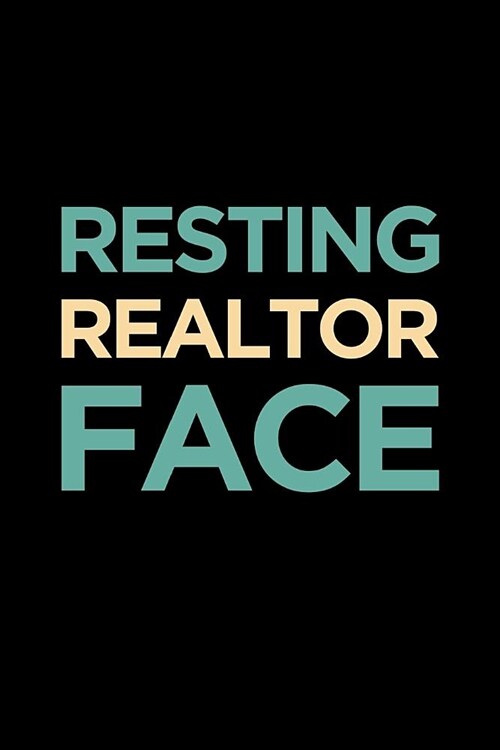 Realtor Notebook: Blank Lined Real Estate Themed Journal: Resting Realtor Face (Paperback)