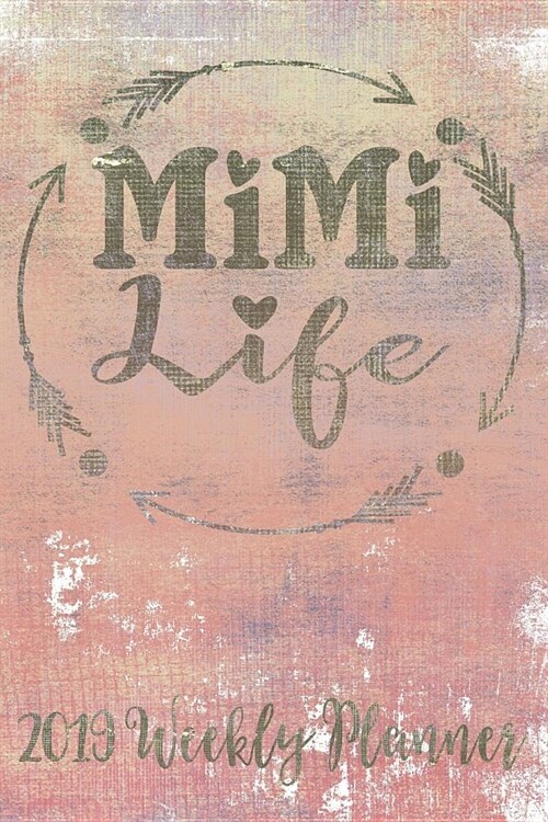 2019 Mimi Life Weekly Planner: 6x9 52 Page (Paperback)