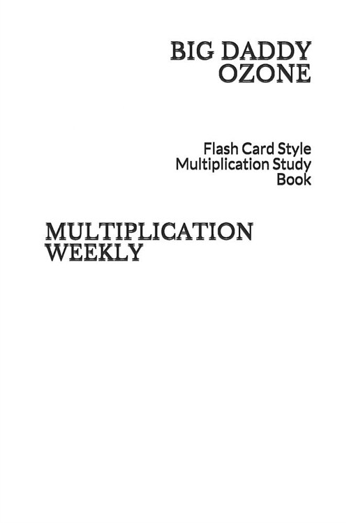 Multiplication Weekly: Flash Card Style Multiplication Study Book (Paperback)