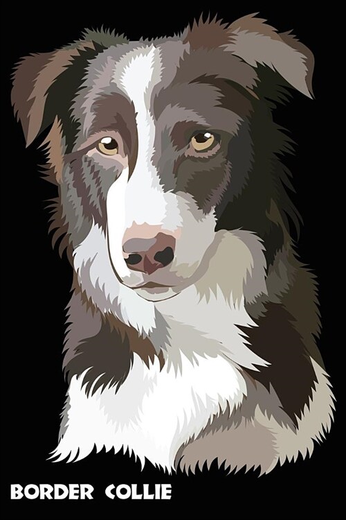 Border Collie Notebook: Blank Lined Journal, Softcover (6x9 Inches) with 120 Pages (Paperback)