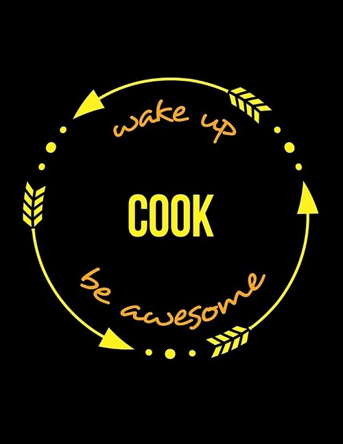 Wake Up Cook Be Awesome Gift Notebook for an Apprentice Chef, Wide Ruled Journal (Paperback)