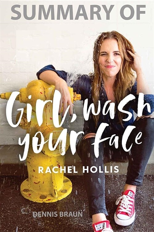 Summary of Girl, Wash Your Face by Rachel Hollis (Paperback)
