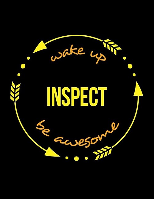 Wake Up Inspect Be Awesome Gift Notebook for a Weights and Measures Inspector, Wide Ruled Journal (Paperback)