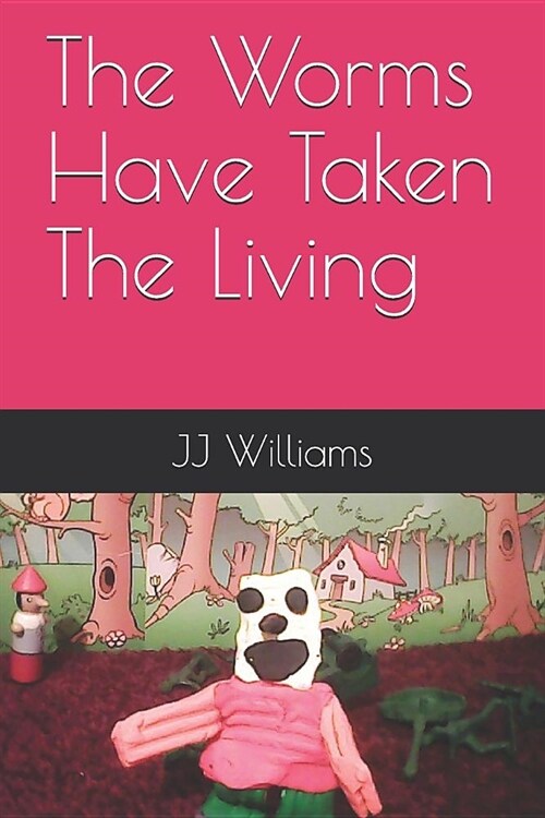The Worms Have Taken the Living (Paperback)
