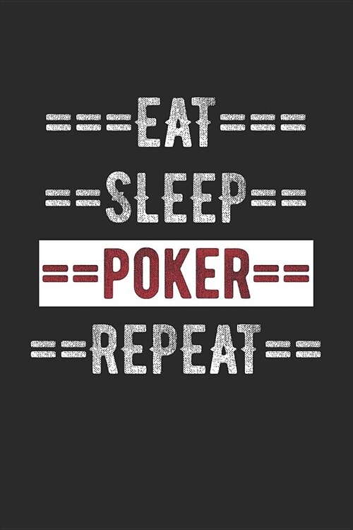 Poker Player Journal - Eat Sleep Poker Repeat: 100 Page Lined Journal - 6 (Paperback)