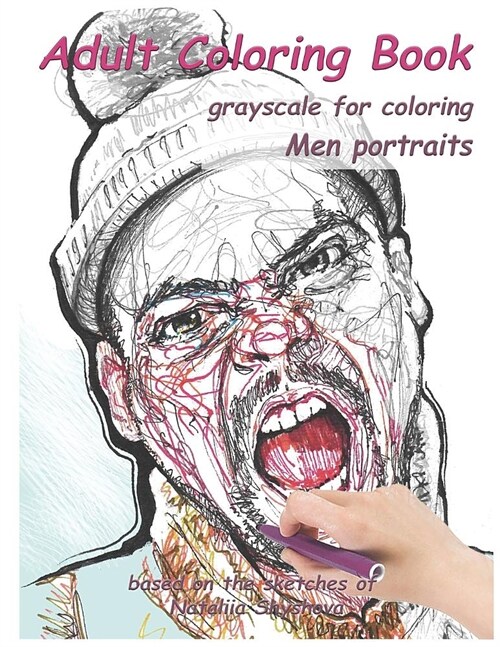 Adult Coloring Book: Grayscale for Coloring. Men Portraits. (Paperback)