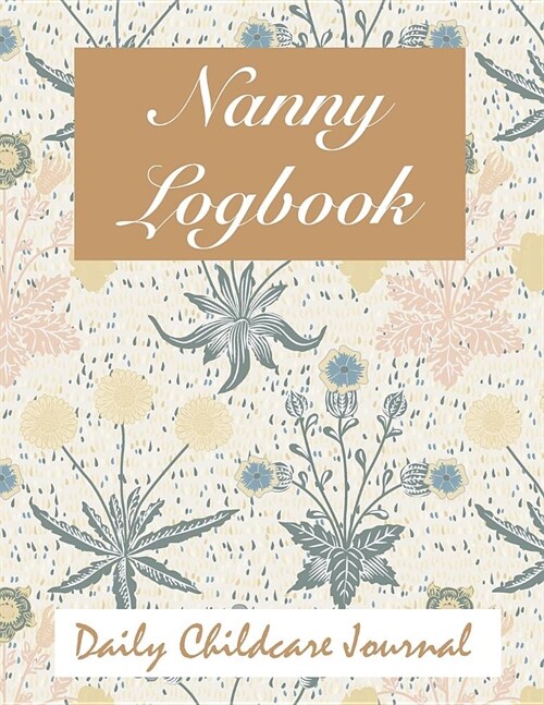 Nanny Logbook: Daily Childcare Journal (Paperback)