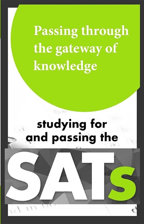 Passing Through the Gateway of Knowledge: Studying for and Passing the SAT (Paperback)