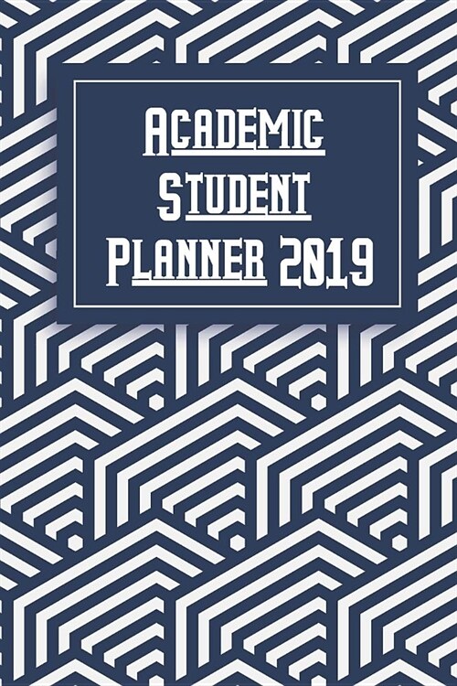 Academic Student Planner 2019: 2019 Planner Calendar (Paperback)