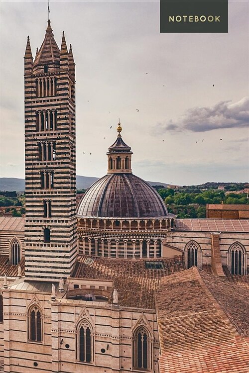 Notebook: Lined Journal Siena Cathedral Italy Europe (Paperback)