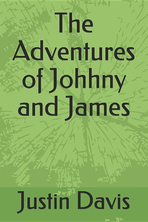 The Adventures of Johhny and James (Paperback)