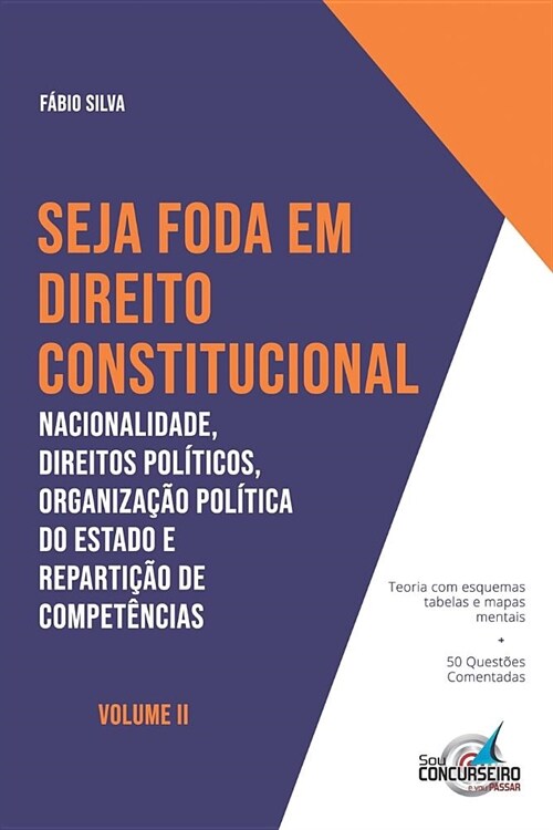 Seja Foda Em Direito Constitucional: Nacionalidade, Direitos Políticos, Organização Política Do Estado E Repartiçã (Paperback)