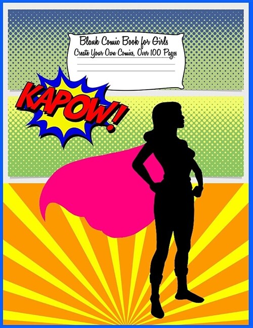 Blank Comic Book for Girls Create Your Own Comics. Over 100 Pages: Fun Blank Comic Book Panelbook Art Sketchbook Notebook for Comic Lovers and Artists (Paperback)