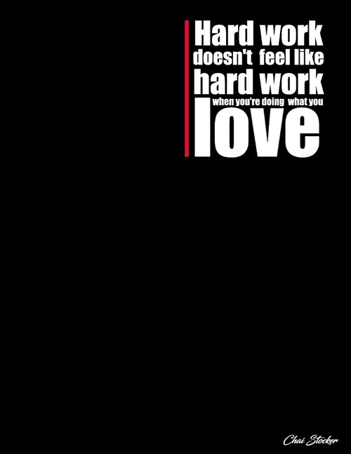Hard Work Doesnt Feel Like Hard Work When Youre Doing What You Love: Notebook Line Ruled Diary Journal (Paperback)