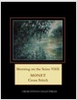 Morning on the Seine VIIII: Monet Cross Stitch Pattern (Paperback)