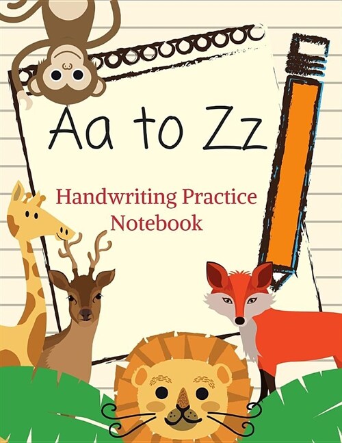 A to Z Safari Animals Handwriting Practice Notebook for Pre-K to Grade 3 Students: Interlined Journal with Letter Prompts to Guide Children in Writing (Paperback)