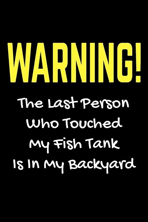 Gift Notebook for Aquarium Lovers, Blank Ruled Journal Warning about Fish Tank: Medium Spacing Between Lines (Paperback)