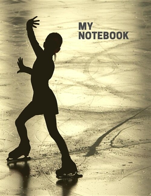 My Notebook. for Figure Skating Fans. Blank Lined Planner Journal Diary. (Paperback)