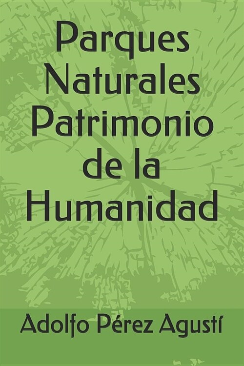 Parques Naturales Patrimonio de la Humanidad (Paperback)